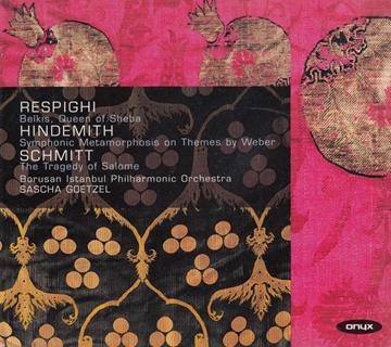 Respighi, Hindemith, Schmitt - Borusan Istanbul Philharmonic Orchestra Sascha Goetzel (CD Albüm) resmi