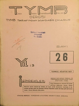 Türk Yüksek Mühendisleri Birliği Dergisi: Sayı:26 / Temmuz-Ağustos 1937 (Enerji Kaynaklarının Seçiminin Bir Ulusal Politikaya Bağlanması Lüzumu) resmi