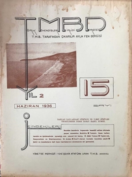 Türk Yüksek Mühendisleri Birliği Dergisi: Sayı:15 / Haziran 1936 (Boulder Bendinin İnşasında Tesadüf Edilen Dikkate Şayan Meseleler: Müh. Muhittin) resmi