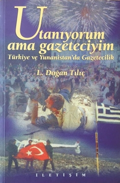 Picture of Utanıyorum Ama Gazeteciyim: Türkiye ve Yunanistan'da Gazetecilik