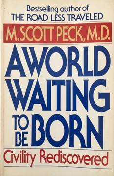 Picture of A World Waiting To Be Born: Civility Rediscovered
