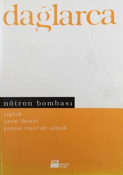 Nötron Bombası: Çıplak, Uzun İkindi, Yunus Emre'de Olmak resmi
