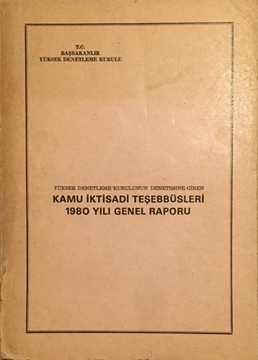 Picture of Yüksek Denetleme Kurulunun Denetimine Giren Kamu İktisadi Teşebbüsleri 1980 Yılı Genel Raporu