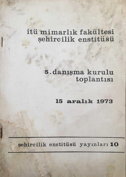 Picture of İTÜ Mimarlık Fakültesi Şehircilik Enstitüsü 5. Danışma Kurulu Toplantısı. 15 Aralık 1973