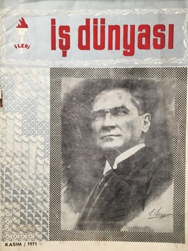 İleri İş Dünyası: Yıl 2 / Sayı 23 / 2 Kasım 1971 (Atamız ve 10 Kasım: Sabri Beklemiş - Atatürk'ün Yüksek Kumandanlık Kudret ve Meziyetleri) resmi