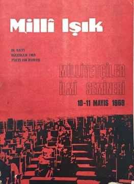 Milli Işık: Aylık Fikir ve Kültür Dergisi / Sayı 26 / Haziran 1969 (Milliyetçiler İlmi Semineri 10-11 Mayıs 1969) resmi
