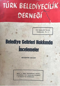Türk Belediyecilik Derneği Dergisi: No:13 (Belediye Gelirleri Hakkında İncelemeler) resmi