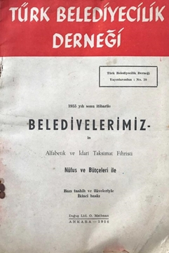 Picture of Türk Belediyecilik Derneği Dergisi: No:10 1956 (1955 Yılı Sonu İtibariyle Belediyelerimiz'in Alfabetik ve İdari Taksim Fihristi)