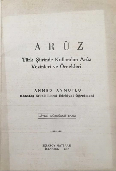 Aruz: Türk Şiirinde Kullanılan Aruz Vezinleri ve Örnekleri (İmzalı-İthaflı) resmi