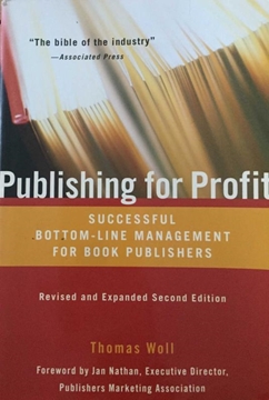 Publishing for Profit: Successful Bottom-Line Management for Book Publishers resmi