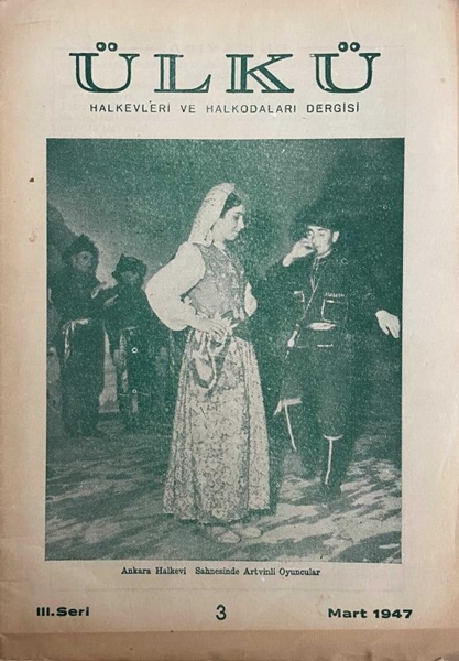 Picture of Ülkü Halkevleri ve Halkodaları Dergisi: Sayı 3 / Mart 1947 / Cilt 1 (Ankara Halkevinde C.H.P. Genel Sekreteri H. Uran'ın Konuşması)