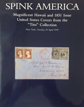 Picture of Spink America: Magnificent Hawaii and 1851 Issue United States Covers from the "Tito" Collection / April 1999 (Muhteşem Hawaii ve 1851 Sayısı Amerika Birleşik Devletleri "Tito" Koleksiyonundan Kapaklar / Nisan 1999)