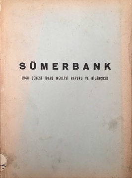 Sümerbank 1948 Senesi İdare Meclisi Raporu ve Bilançosu resmi
