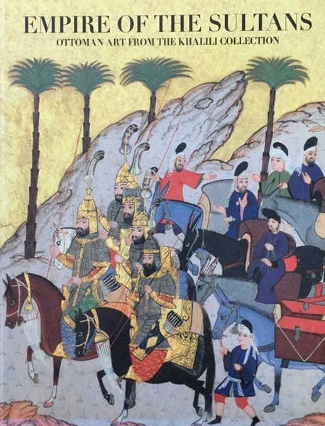 Empire of The Sultans - Ottoman Art From The Khalili Collection (Padişahlar İmparatorluğu - Halili Koleksiyonundan Osmanlı Sanatı) resmi