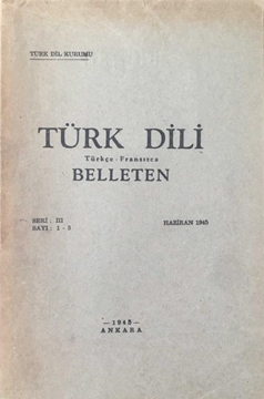 Picture of Türk Dili Türkçe-Fransızca Belleten Seri III - Sayı 1-3 / Haziran 1945 (İslam Kültürünün ve Fars Betiklerinin Türkçe'ye Tesirleri: Ahmet Cevat Emre)