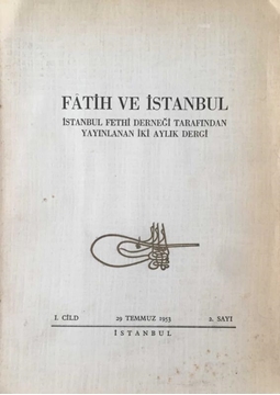 Fatih ve İstanbul - İstanbul Fethi Derneği Tarafından Yayınlanan İki Aylık Dergi - I. Cilt / 29 Temmuz 1953 / 2. Sayı resmi