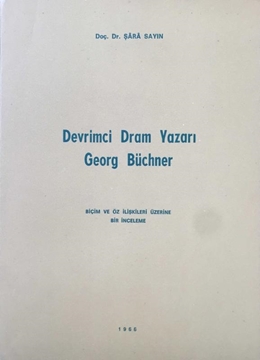 Devrimci Dram Yazarı Georg Büchner - Biçim ve Öz İlişkileri Üzerine Bir İnceleme resmi