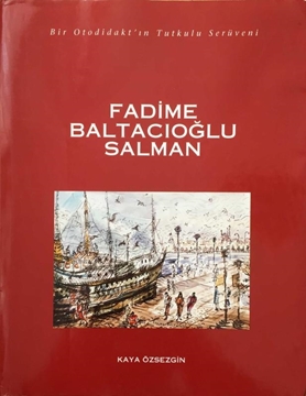 Bir Otodidakt'ın Tutkulu Serüveni - Fadime Baltacıoğlu Salman resmi