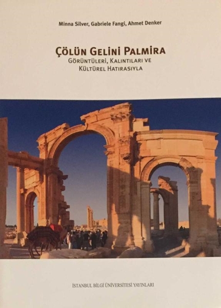 Picture of Çölün Gelini Palmira - Görüntüleri, Kalıntıları ve Kültürel Hatırasıyla