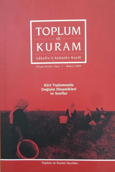 Picture of Toplum ve Kuram Dergisi: Sayı 1 / Mayıs 2009 (Kürt Toplumunda Değişim Dinamikleri ve Sınıflar)