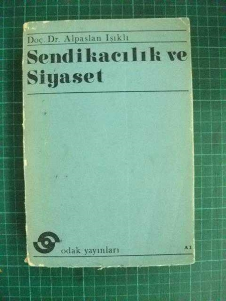 Picture of Sendikacılık ve Siyaset - 1972 ALPASLAN IŞIKLI