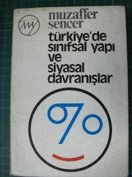 Picture of Türkiye sınıfsal yapı siyasi davranışlar SENCER