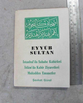 Eyyüb Sultan İstanbul'da Sahabe Kabirleri, İslam'da Kabir Ziyaretleri, Mukaddes Emanetler resmi