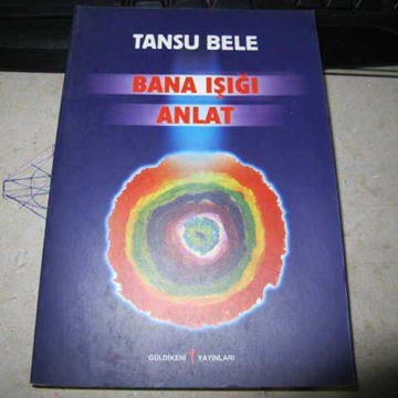 TANSU BELE - bana ışıgı anlat - imzalı resmi