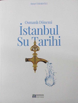 Osmanlı Dönemi İstanbul Su Tarihi resmi