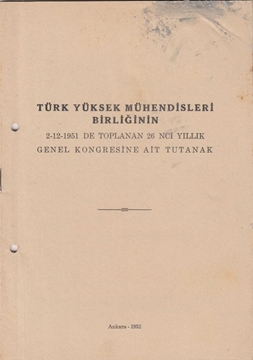 Türk Yüksek Mühendisleri Birliğinin 2-12-1951 de Toplanan 26 ncı Yıllık Genel Kongresine Ait Tutanak resmi