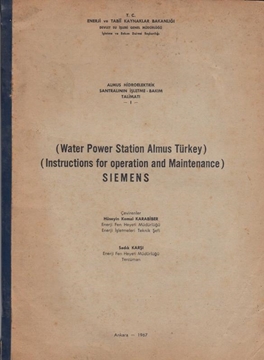 Water Power Station Almus Türkey. Instructions For Operations and Maintenance Siemens (Almus Hidroelektrik Santralinin İşletme ve Bakım Talimatı) resmi