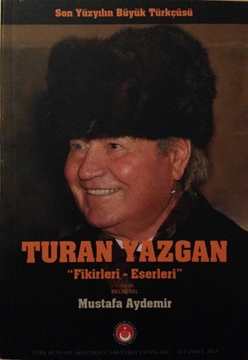 Son Yüzyılın Büyük Türkçüsü Turan Yazgan resmi
