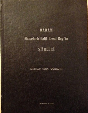 Picture of Babam Manastırlı Halil Recai Bey'in Şiirleri