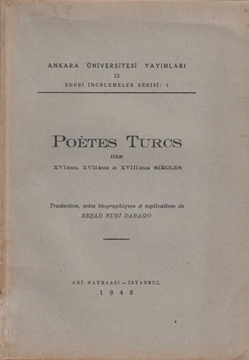 Poetes Turcs des XVI éme, XVII éme, XVIII éme Siecles. Traduction, Notes Biographieques, Explicatives de Reşad Nuri Darago resmi