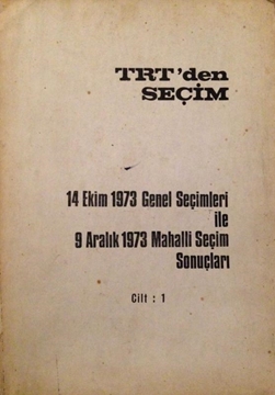 Trt' den Seçim 14 Ekim 1973 Genel Seçimleri ile 9 Aralık 1973 Mahalli Seçim Sonuçları resmi