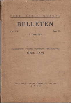 Türk Tarih Kurumu Belleten - Cilt.VII, 1.Teşrin 1943, Sayı.28 - Cumhuriyetin Yirminci Yıldönümü Özel Sayı resmi