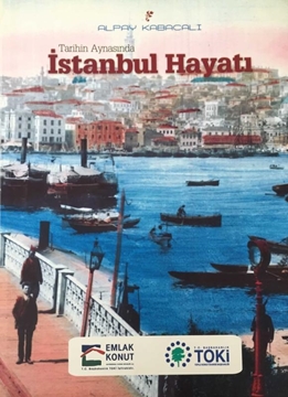 Tarihin Aynasında İstanbul Hayatı resmi