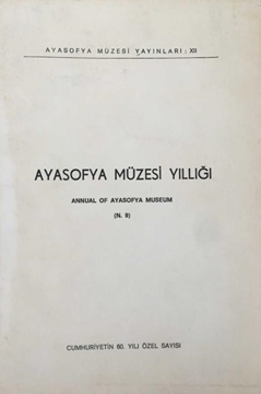 Ayasofya Müzesi Yıllığı: No 9 - Annual of Ayasofya Museum: No 9 (Cumhuriyetin 60. Yılı Özel Sayısı) resmi